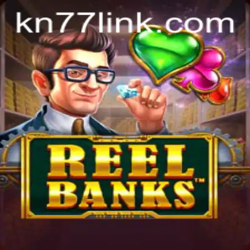 Exploring the Exciting World of ReelBanks with KN77